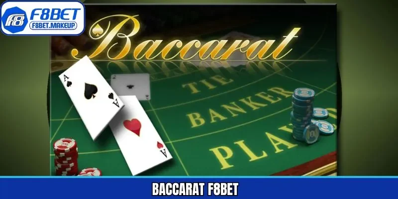 Baccarat F8BET - Chiến Thuật Nhanh, Cơ Hội Thắng Cực Cao