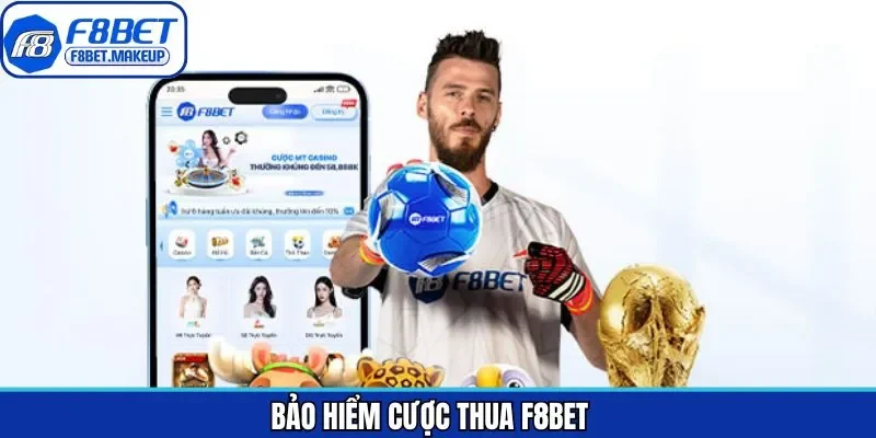 Bảo Hiểm Cược Thua F8BET - Hoàn Vốn Lớn, Chốt Lời Cực Nhanh