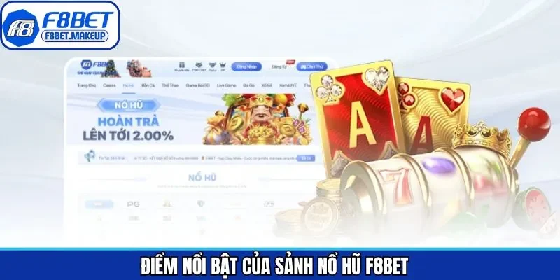 Điểm mạnh về ưu điểm nổi bật trong nổ hũ F8BET