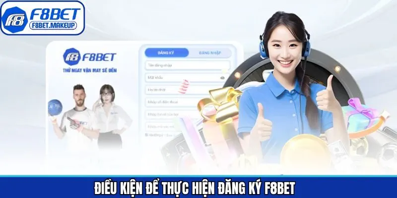 Đăng ký F8BET cùng các điều kiện then chốt