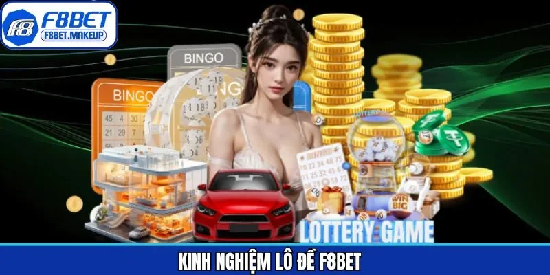 Kinh Nghiệm Lô Đề F8BET - Bí Quyết Thắng Lớn Khi Cá Cược