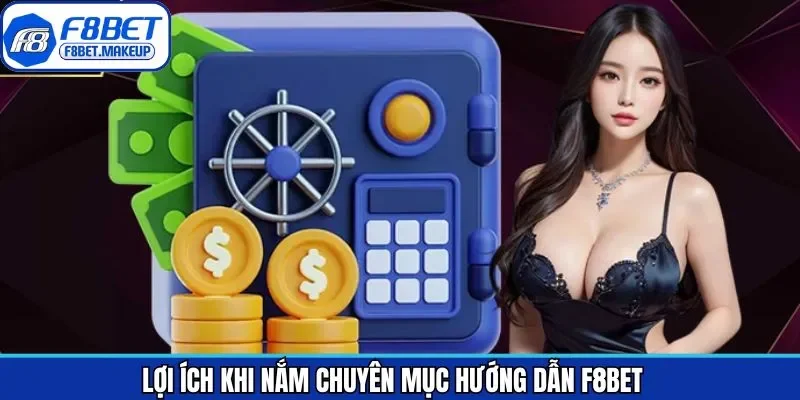 Lợi ích của việc theo dõi hướng dẫn F8BET