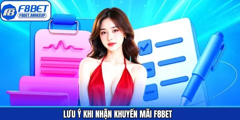 Lưu ý khi thành viên tham gia ưu đãi tại F8BET