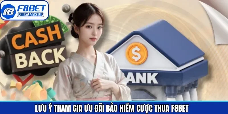 Điểm quan trọng cần nắm rõ về bảo hiểm cược thua F8BET