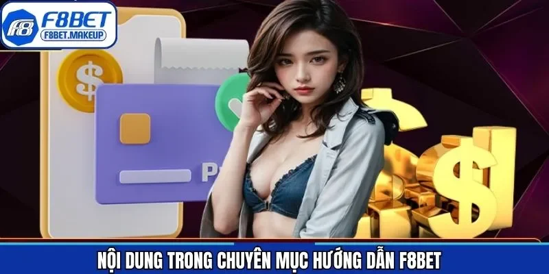 Hướng dẫn F8BET cùng những nội dung then chốt