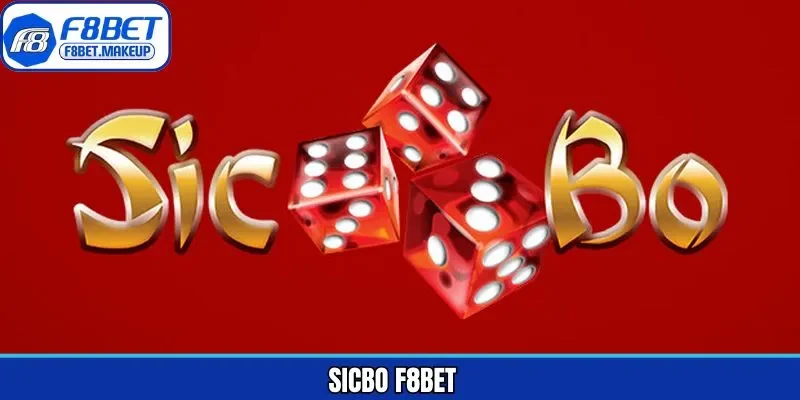 Sicbo F8BET - Khám Phá Điểm Đến Giải Trí Hấp Dẫn Kịch Tính 