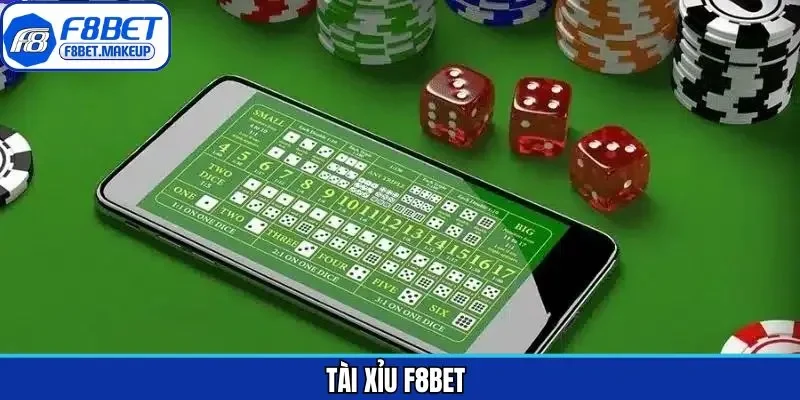 Tài Xỉu F8BET - Trò Chơi Ăn Khách Với Tỷ Lệ Thưởng Khủng