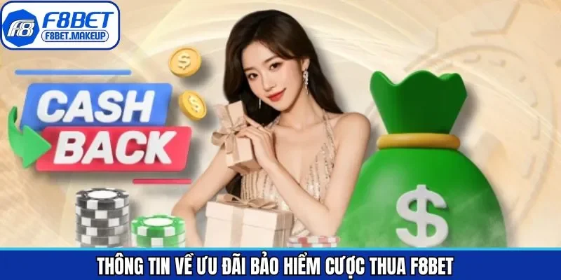 Thông tin sơ lược về bảo hiểm cược thua tại nhà cái F8BET