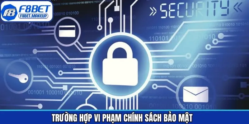 Trường hợp vi phạm quy định bảo mật tại nhà cái